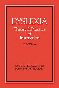 Dyslexia: Theory and Practice of Instruction - Third Edition